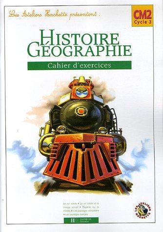 Histoire et géographie CM2, cycle 3 : cahier d'exercices