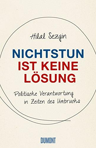 Nichtstun ist keine Lösung: Politische Verantwortung in Zeiten des Umbruchs