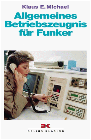 Allgemeines Betriebszeugnis für Funker. Mit Allgemeinem Sprechfunkzeugnis für den Seefunkdienst.