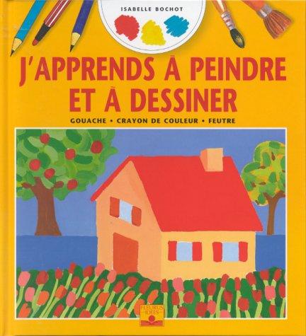 J'apprends à peindre et à dessiner