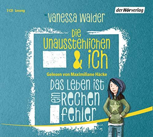 Die Unausstehlichen & ich - Das Leben ist ein Rechenfehler: (Band 1) (Die Unausstehlichen & ich-Serie, Band 1)