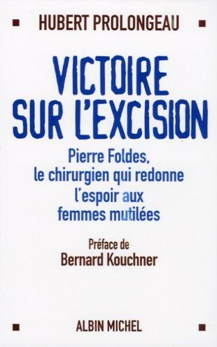 Victoire sur l'excision : Pierre Foldes, le chirurgien qui redonne espoir aux femmes mutilées