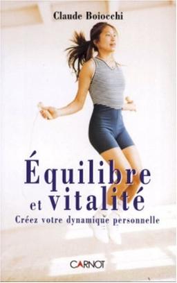 Equilibre et vitalité : créez votre dynamique personnelle