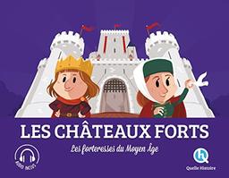 Les châteaux forts : les forteresses du Moyen Age