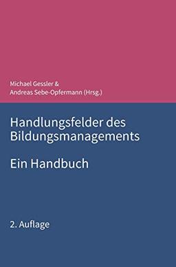 Handlungsfelder des Bildungsmanagements: Ein Handbuch