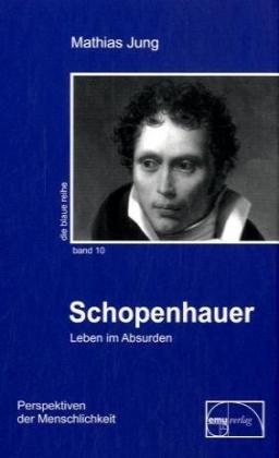 Schopenhauer - Leben im Absurden