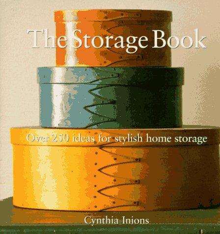 The Storage Book: Over 250 Ideas for Stylish Home Storage