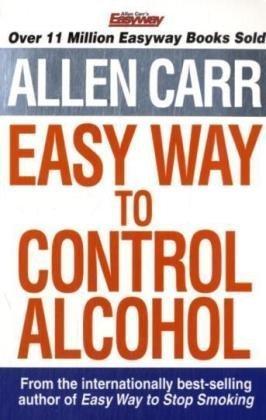 Allen Carr's Easyway to Control Alcohol