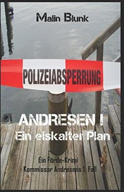 ANDRESEN! Ein eiskalter Plan: Kommissar Andresens 1. Fall (Ein Förde-Krimi, Band 1)