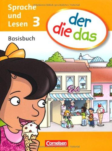 der die das - Sprache und Lesen: 3. Schuljahr - Basisbuch Sprache und Lesen