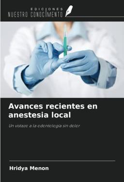 Avances recientes en anestesia local: Un vistazo a la odontología sin dolor