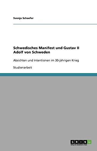 Schwedisches Manifest und Gustav II Adolf von Schweden: Absichten und Intentionen im 30-jährigen Krieg