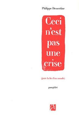 Ceci n'est pas une crise (juste la fin d'un monde)