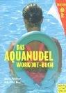 Das Aquanudel-Workout-Buch. You can do it