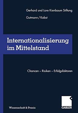 Internationalisierung im Mittelstand: Chancen ― Risiken ― Erfolgsfaktoren