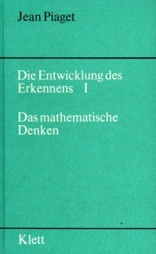 Die Entwicklung des Erkennens. Bd 1: Das mathematische Denken