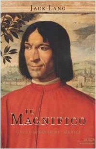 Il Magnifico. Vita di Lorenzo de' Medici (Le scie)