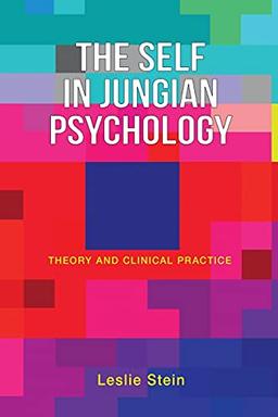 The Self in Jungian Psychology: Theory and Clinical Practice