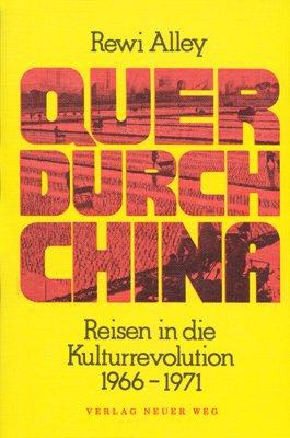 Quer durch China: Reisen in die Kulturrevolution 1966-1971