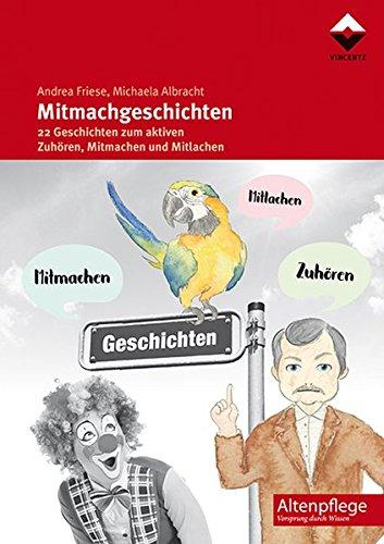 Mitmachgeschichten: 22 Geschichten zum aktiven Zuhören, Mitmachen und Mitlachen (Altenpflege)