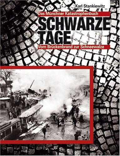 Schwarze Tage: Das Münchner Katastrophenbuch