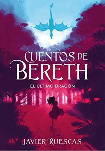 El último dragón (Cuentos de Bereth 1) (Montena, Band 1)