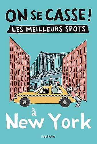 On se casse ! : les meilleurs spots à New York