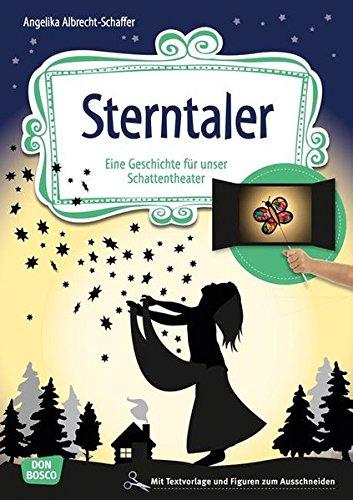 Sterntaler: Eine Geschichte für unser Schattentheater mit Textvorlage und Figuren zum Ausschneiden (Geschichten und Figuren für unser Schattentheater)