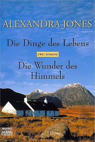 Die Dinge des Lebens / Die Wunder des Himmels. Zwei Romane.