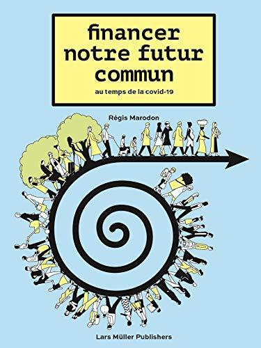 Financer notre futur commun au temps de la Covid-19