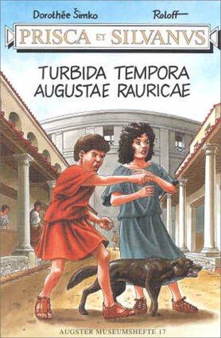 Prisca et Silvanus. Turbida tempora Augustae Rauricae