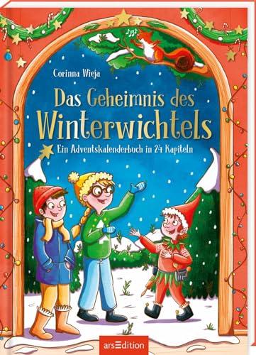 Das Geheimnis des Winterwichtels: Ein Adventskalenderbuch in 24 Kapiteln | Ein zauberhaftes Wichtelabenteuer für Kinder ab 6 Jahren zum Vorlesen und Selberlesen