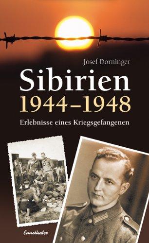 Sibirien 1944-1948: Erlebnisse eines Kriegsgefangenen