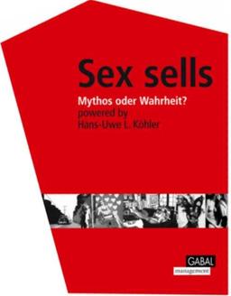 Sex sells: Mythos oder Wahrheit?