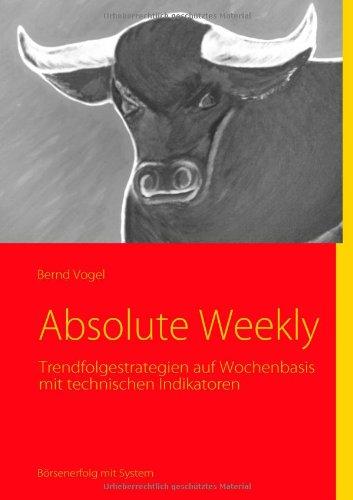 Absolute Weekly - Trendfolgestrategien auf Wochenbasis mit technischen Indikatoren