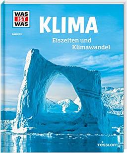 WAS IST WAS Band 125. Klima: Eiszeiten und Klimawandel (WAS IST WAS Sachbuch)