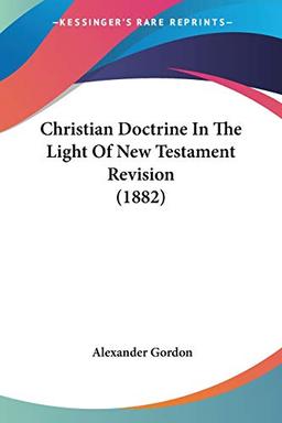 Christian Doctrine In The Light Of New Testament Revision (1882)