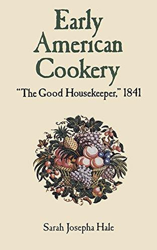 Early American Cookery: "The Good Housekeeper," 1841