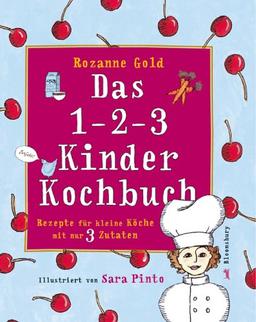 Das 1-2-3 Kinderkochbuch: Rezepte für kleine Köche mit nur 3 Zutaten