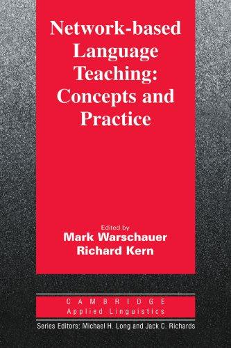 Network-based Language Teaching: Concepts and Practice (Cambridge Applied Linguistics)