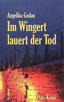 Im Wingert lauert der Tod: Pfalz-Krimi