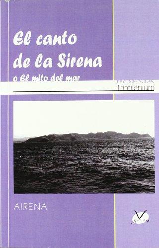 El canto de la Sirena: o El mito del mar: El canto de la Sirena o el mito del mar (poe (Trimilenium Poesia)