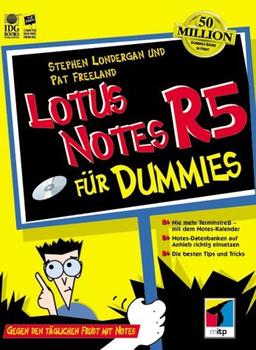 Lotus Notes R5 für Dummies. Gegen den täglichen Frust mit Lotus Notes