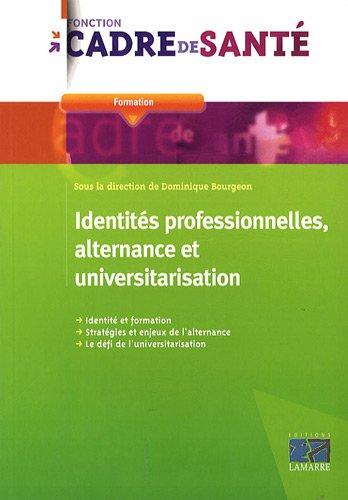 Identités professionnelles, alternance et universitarisation