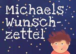 Michaels Wunschzettel: Ein Weihnachtsmärchen