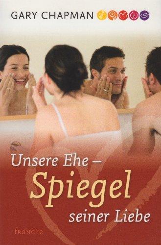 Unsere Ehe - Spiegel Seiner Liebe