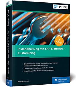 Instandhaltung mit SAP S/4HANA – Customizing: SAP EAM (PM) erfolgreich konfigurieren (SAP PRESS)