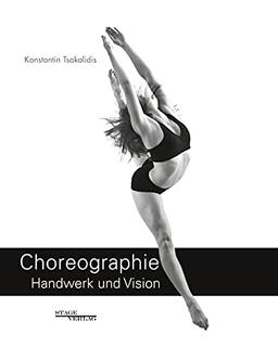 Choreographie - Handwerk Und Vision: Paperback