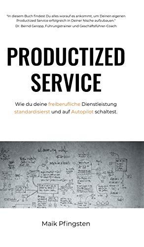 Productized Service: Wie du deine freiberufliche Dienstleistung standardisierst und auf Autopilot schaltest.