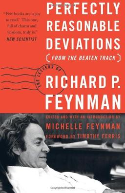 Perfectly Reasonable Deviations from the Beaten Track: The Letters of Richard P. Feynman